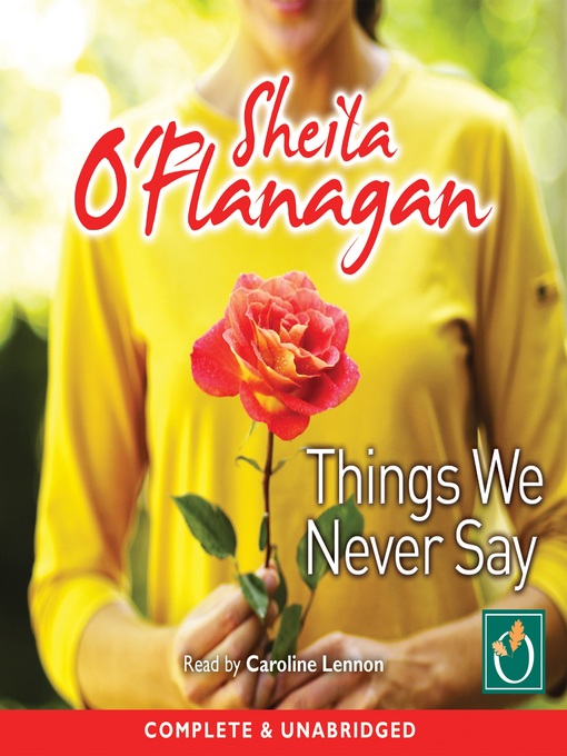 Title details for Things We Never Say by Sheila O'Flanagan - Available